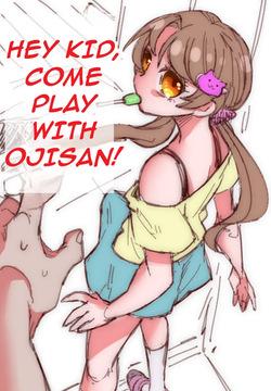 Hey kid, come play with Ojisan!