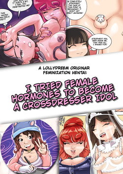 (colours) I tried female hormones to become a crossdresser Idol [Ongoing] page 1