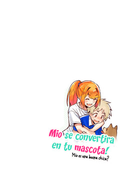 [Koi Maccha Honpo (Hoshi Pomera)] Aira wa Kimi no Inu ni Naru! - ¡Mio se convertirá en tu mascota! ¿Mio es una buena chica？[Spanish] [Me Banearon x P3NDEJ0] page 4